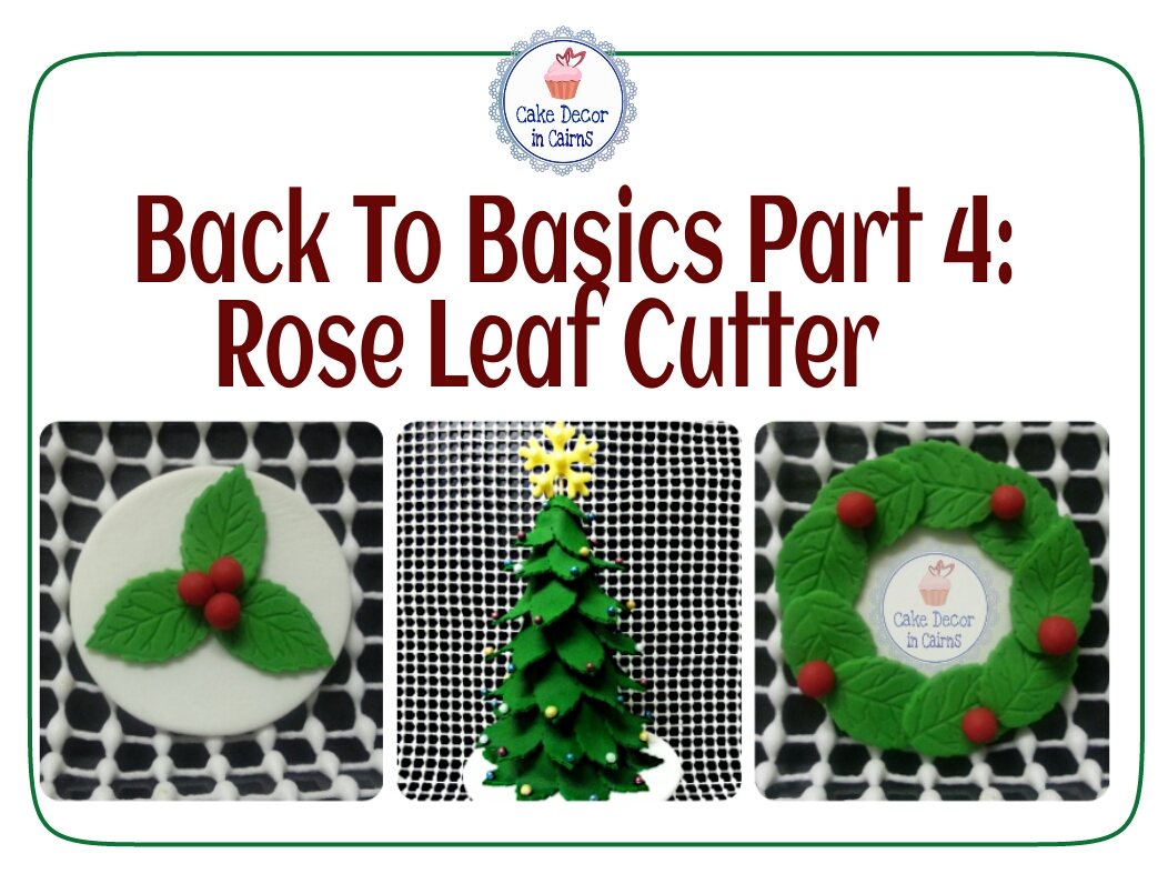 Back to Basics Series : Part 4 Rose Leaf Cutter Holly Christmas tree Wreath Fondant toppers tutorial free