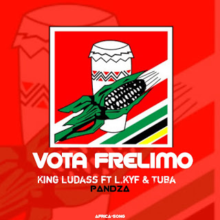 King Ludass ft L.Kyf & Tuba - Vota Frelimo [ Exclusivo ] [2019] [DOWNLOAD]
