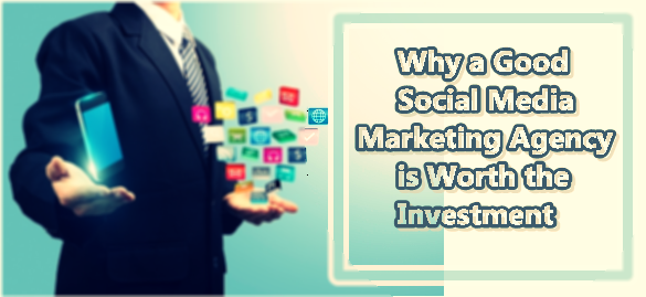 Why a Good Social Media Marketing Agency is Worth the Investment : image