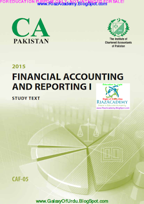CAF-05 - FINANCIAL ACCOUNTING AND REPORTING I 2015- STUDY TEXT CAF-05 - FINANCIAL ACCOUNTING AND REPORTING I 2015- STUDY TEXT