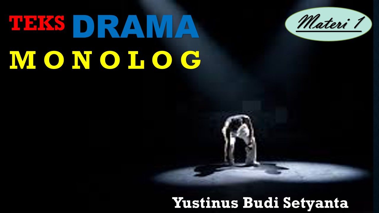 Yus Buset: TEKS DRAMA (MONOLOG) MATERI 1