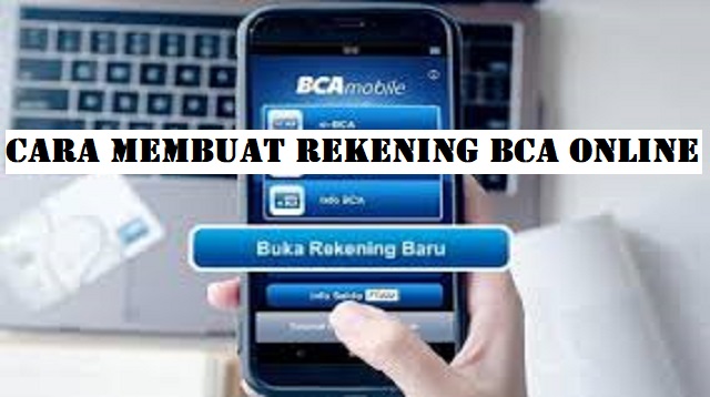  merupakan salah satu Bank yang menyediakan layanan pembukaan rekening secara online melal Cara Membuat Rekening BCA Online Terbaru