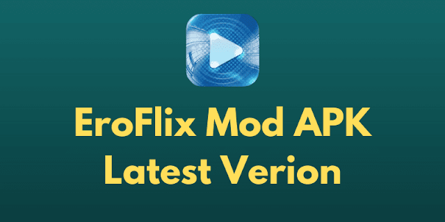 EroFlix Mod APK Latest Version