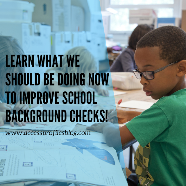 Learn what we should be doing now to improve School Background Checks!