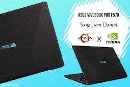 Asus VivoBook Pro F570: Sang Juru Damai, Sukses Dukung Tugas Negara