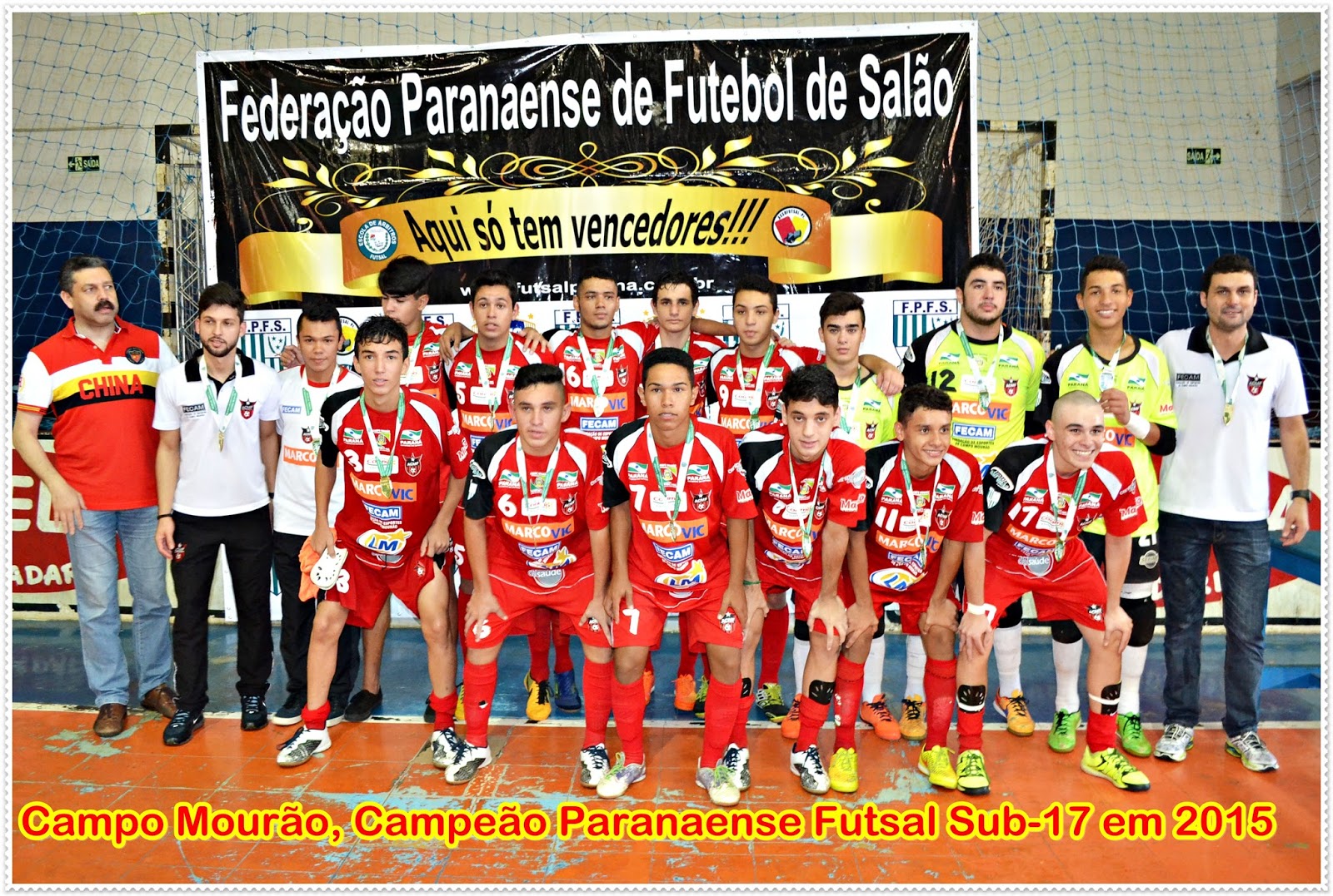 BLOG DO ILIVALDO DUARTE: HISTÓRIA 2015: CM Futsal Sub-17 é Campeão