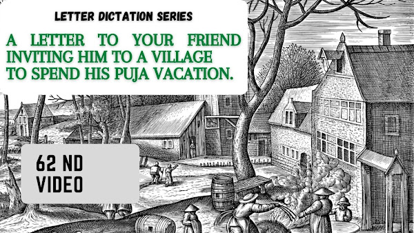 12. A letter to your friend inviting himher to your village to spend hisher Puja Vacation .