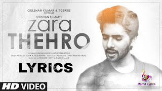 Zara Thehro Song Lyrics in Hindi | Amaal Mallik ft. Armaan Malik and Tulsi Kumar Zara Thehro Song Lyrics Msmd Entertainment | T-Series | Armaan Malik