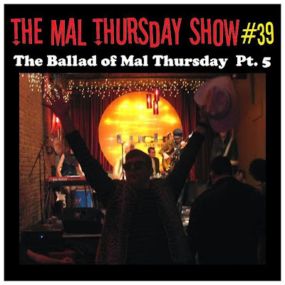 http://www.mevio.com/episode/304846/the-mal-thursday-show-39-the-ballad