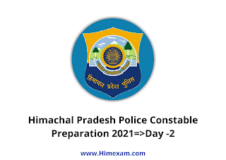 Himachal Pradesh Police Constable Preparation 2021=>Day -2 Himachal Pradesh Police Constable Preparation 2021=>Day -2