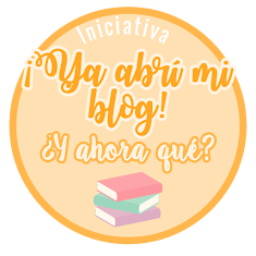 Iniciativa: ¡Ya abri mi blog! ¿Y ahora qué?