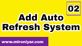 How do I add Auto Refresh System in my website www.mironiyar.com