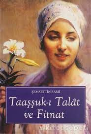 Taaşşuk u Talat ve Fitnat, Şemsettin Sami