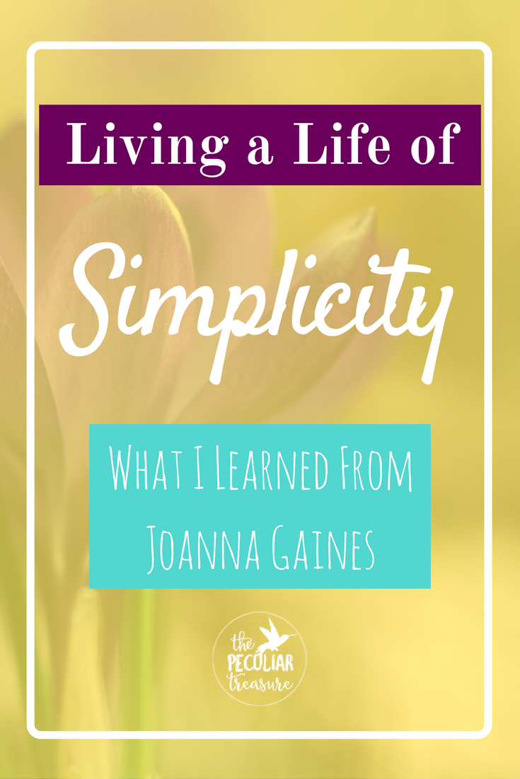 The Peculiar Treasure Living a Life of Simplicity What I've Learned