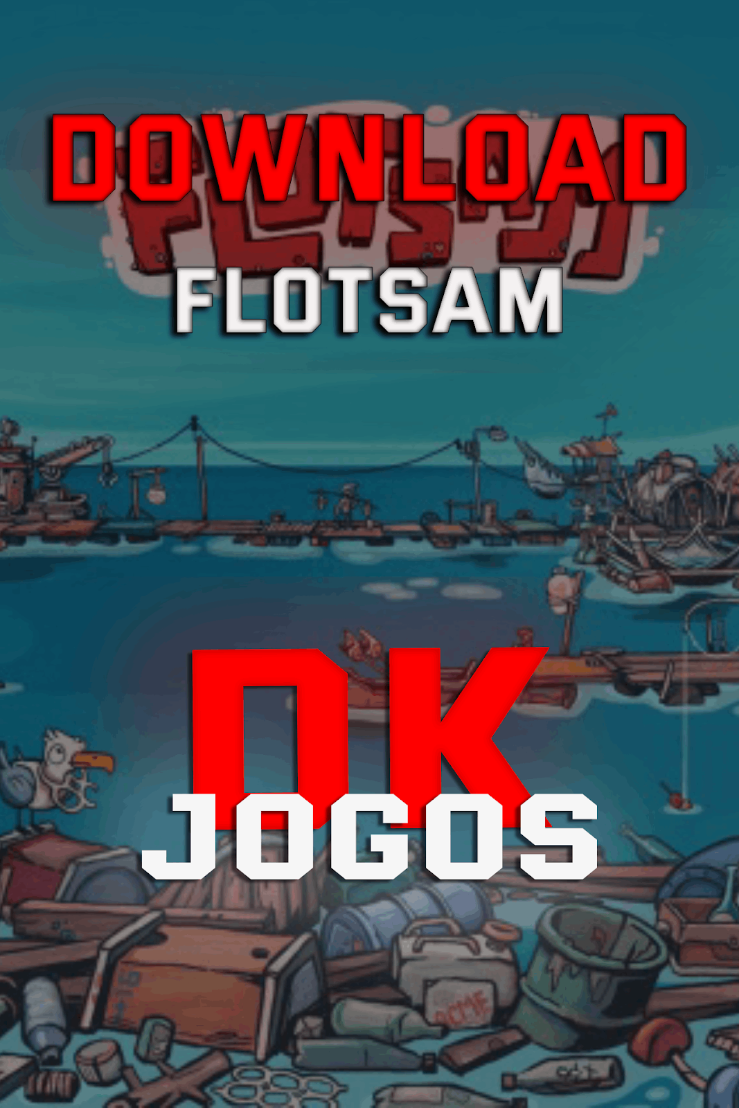DK Jogos Brasil Flotsam Traduzido em PortuguêsBR