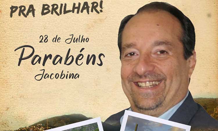 Cícero Monteiro parabeniza Jacobina pelos 141 anos de emancipação