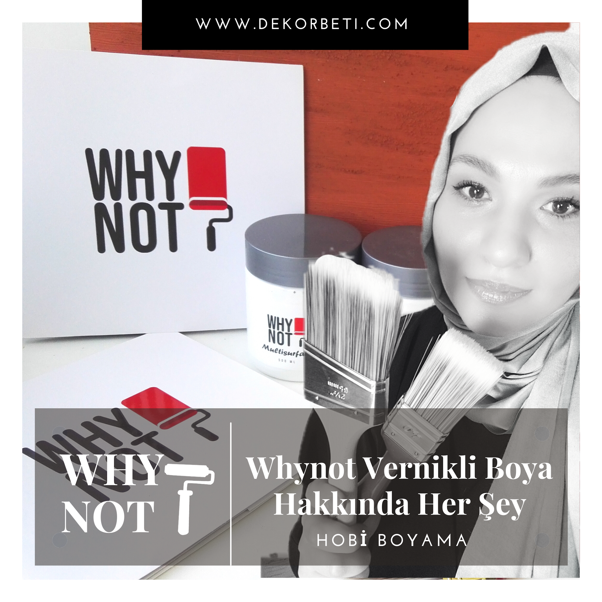 Whynot Vernikli Boya, dekorbeti, Betül Özbir