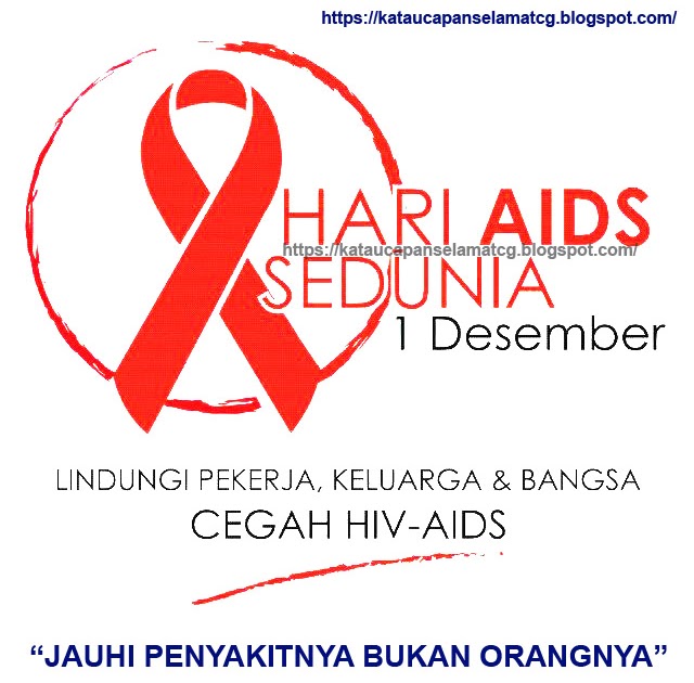(HIV/AIDS) 2020: UCAPAN SELAMAT HARI AIDS SEDUNIA | Kata Ucapan Selamat ...