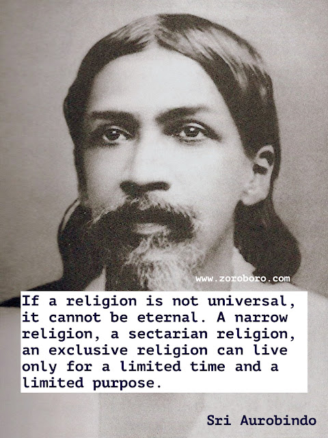 Sri Aurobindo Quotes, Life Quotes, Soul Quotes, Sri Aurobindo Spirituality Quotes, Sri Aurobindo Yoga Quotes. Sri Aurobindo Teachings