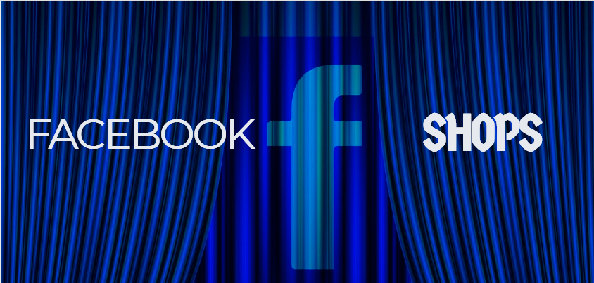 فايسبوك تطلق متجر يعرف بفايسبوك شوبس Facebook shops.