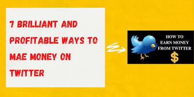 7 Brilliant and Profitable Ways to Make Money on Twitter 7 Brilliant and Profitable Ways to Make Money on Twitter