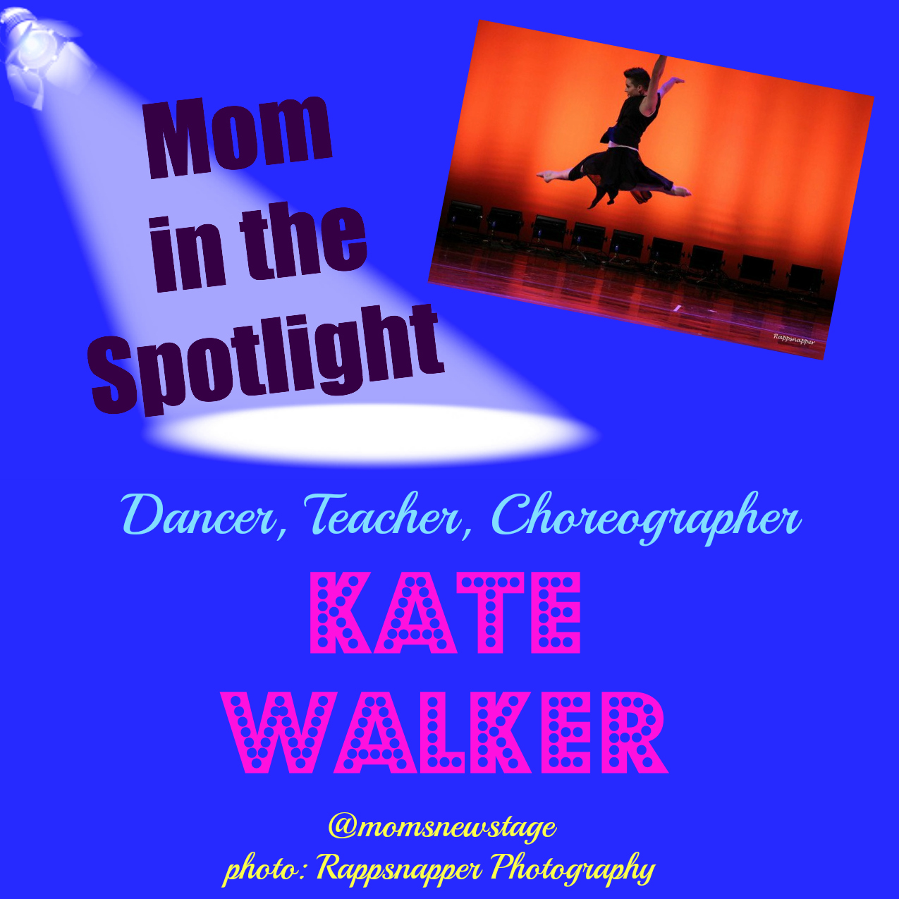 Mom's New Stage: Mom in the Spotlight: Dancer, Teacher, Choreographer ...