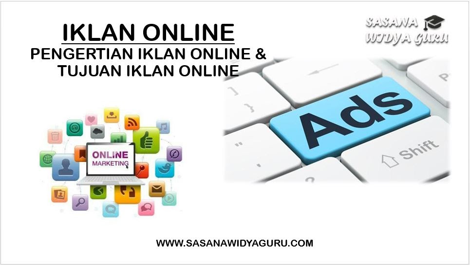 PENGERTIAN DAN TUJUAN IKLAN ONLINE SASANA WIDYA GURU