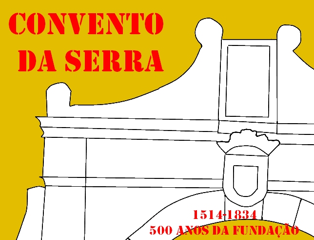 500 anos da Fundação do Convento da Serra