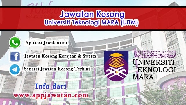 Jawatan Kosong di Universiti Teknologi MARA (UiTM)
