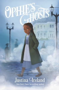 Ophie’s Ghosts by Justina Ireland