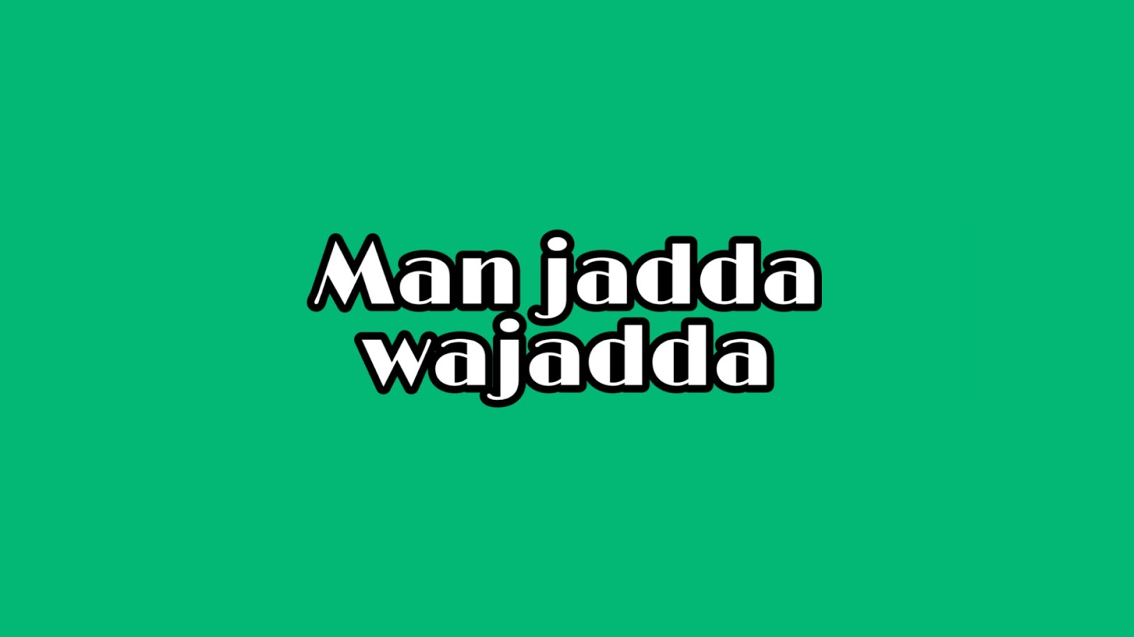 Featured image of post Arti Man Jadda Wa Jadda Arab Dalam bahasa arab man jadda wajada disebut sebagai bentuk uslub yaitu kalimat yang mengandung makna pelaziman atau kepastian