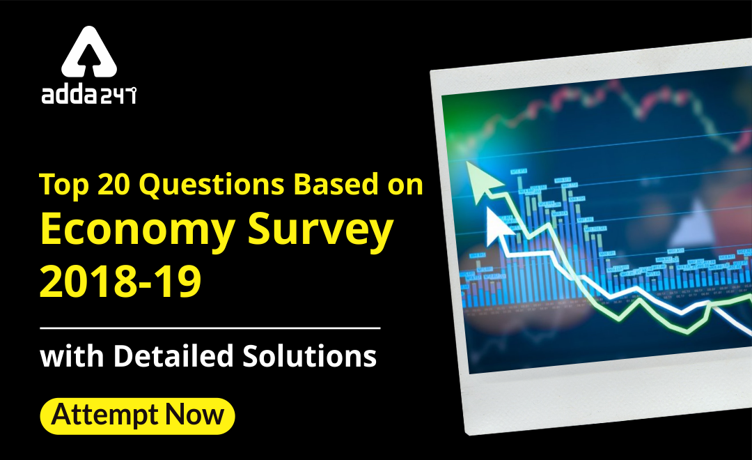 Current Affairs Questions on The Economy Survey 2018-19