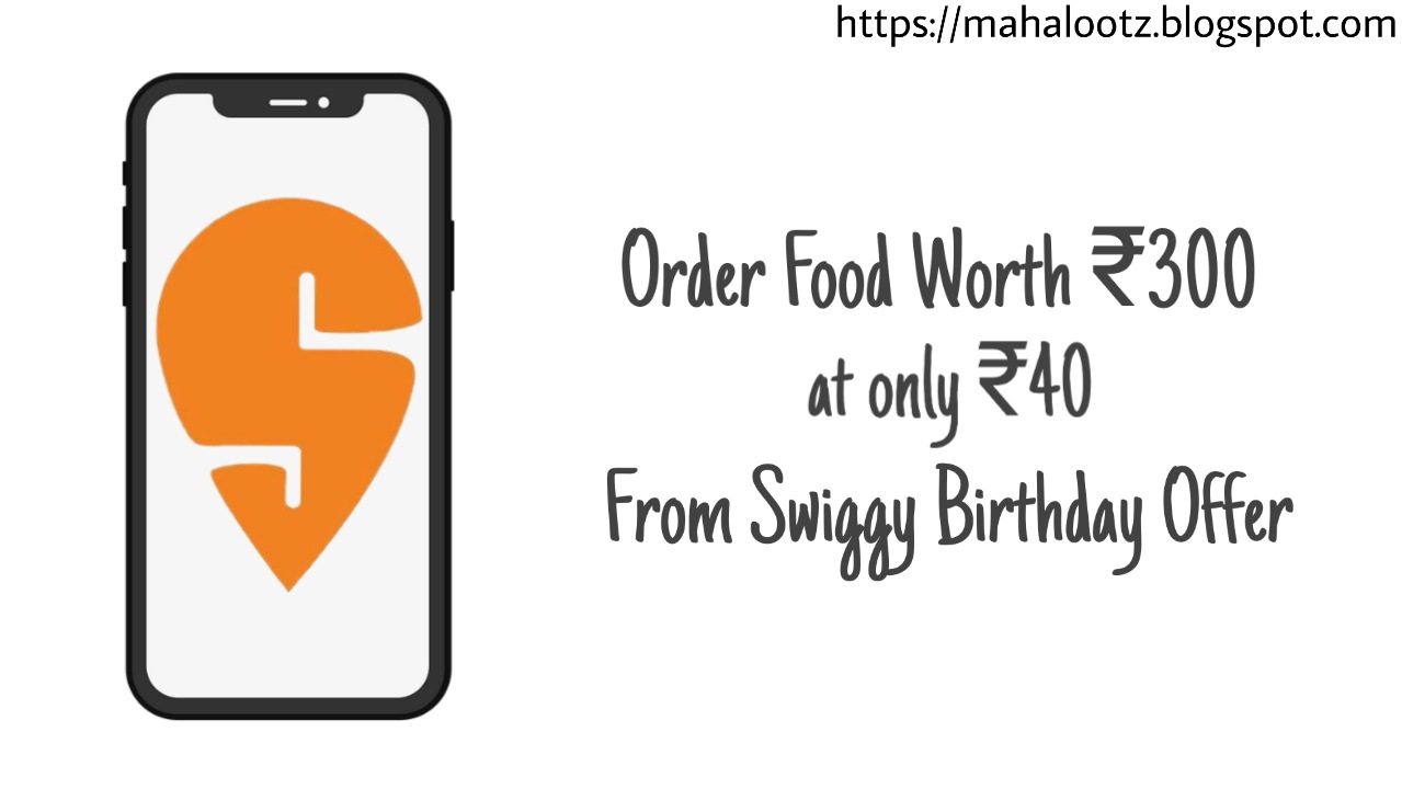 Order Food Worth Rs300 At Rs40 From Swiggy First Order Offer