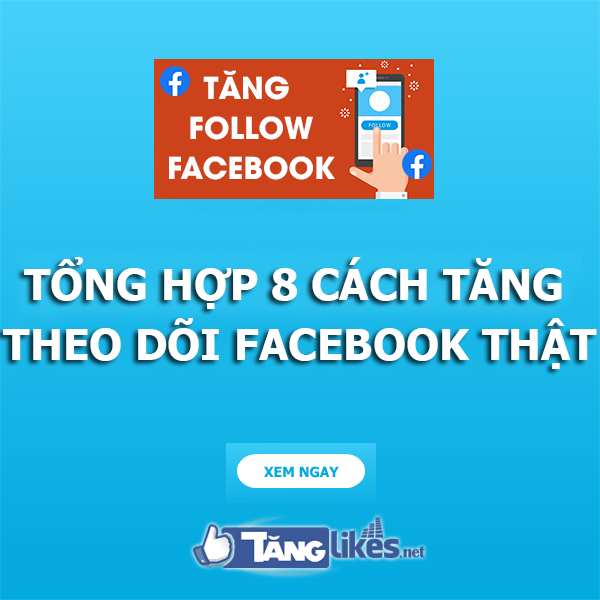 cach tang luot theo doi that tren facebook