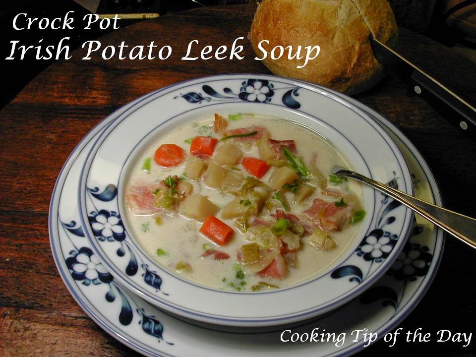 Cooking Tip of the Day Crock Pot Irish Potato Leek Soup