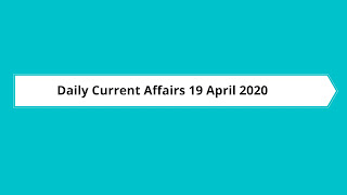 Daily Current Affairs 19 April 2020 (Hindi/English) Daily Current Affairs 19 April 2020 (Hindi/English)