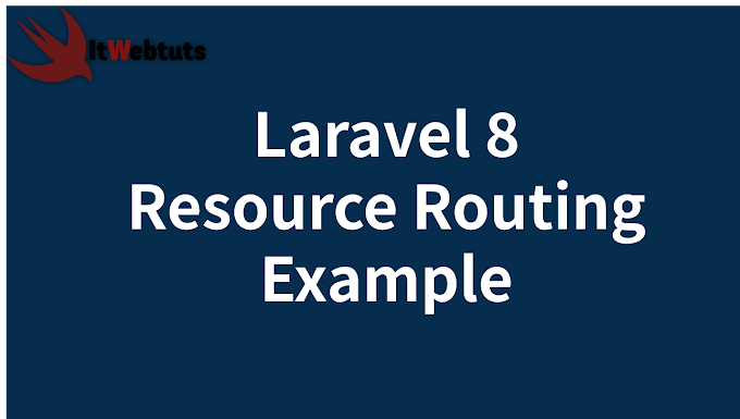 Laravel 8 Resource Routing Example 