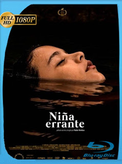 Niña errante (Wandering Girl) (2018) HD [1080p] Latino [GoogleDrive] SXGO