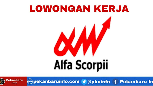 Lowongan kerja PT. Alfa Scorpii Pekanbaru Terbaru 2021