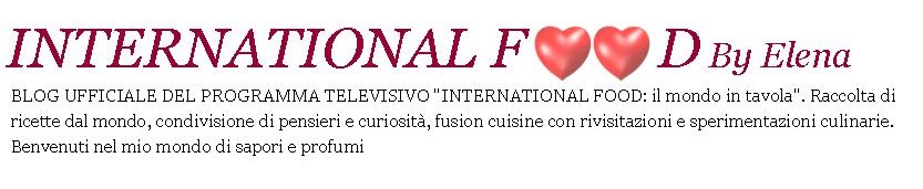 INTERNATIONAL FOOD By Elena