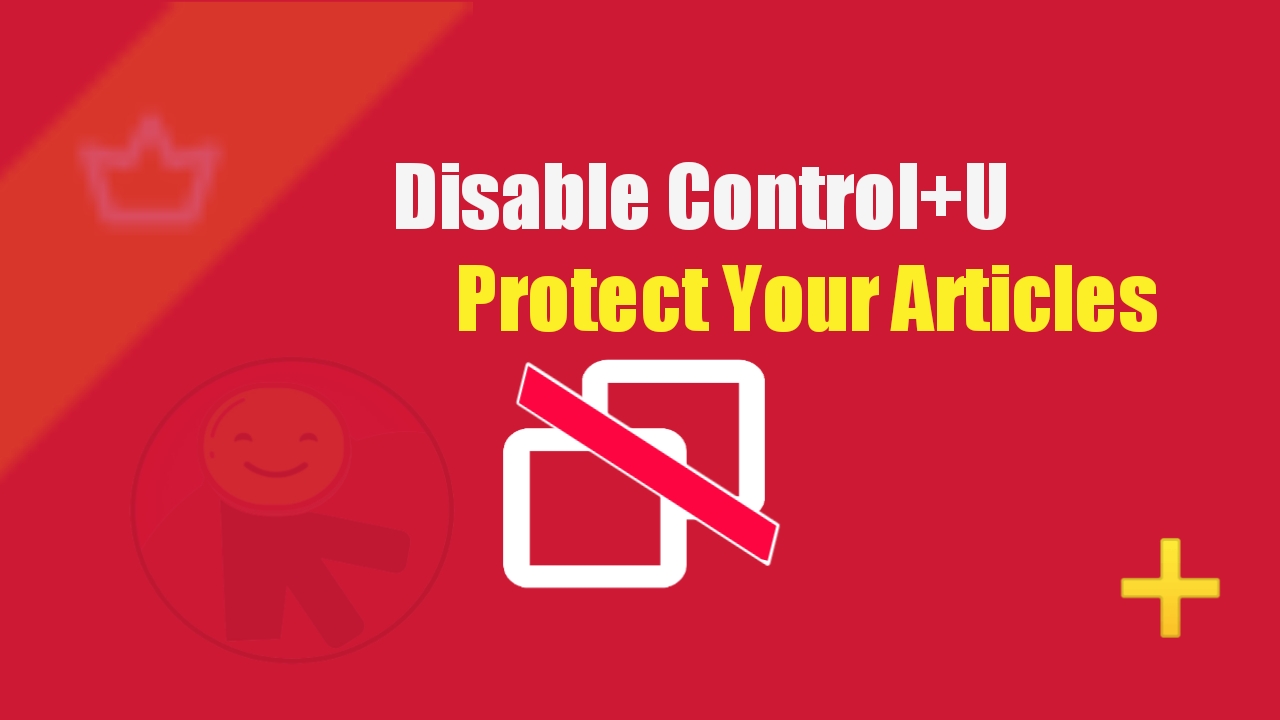 How to Disable Control+U Function in Blogs and Websites