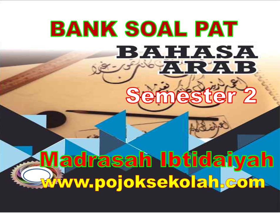 Soal Bahasa Arab Semester 2 Kelas 1 Soal Pat Semester 2