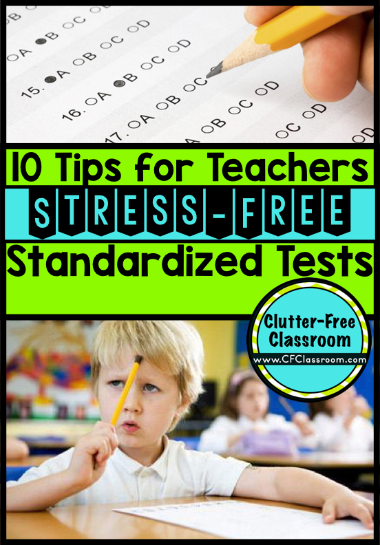 10 Tips for Stress-Free Standardized Testing  Clutter-Free Classroom