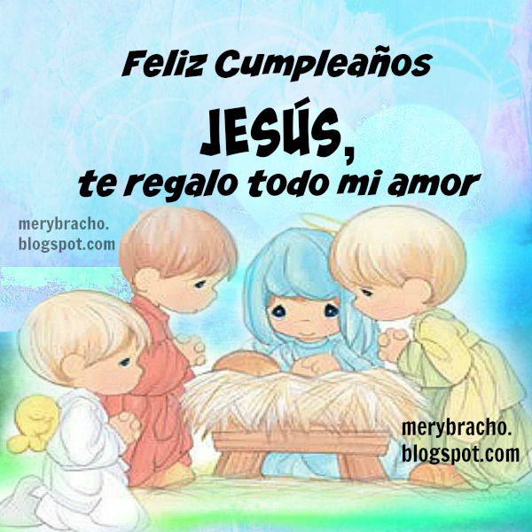 25 de Diciembre, cumpleaños de Jesús, feliz cumpleaños, imagen de pesebre, te amo Jesús, mensaje cristiana, oración