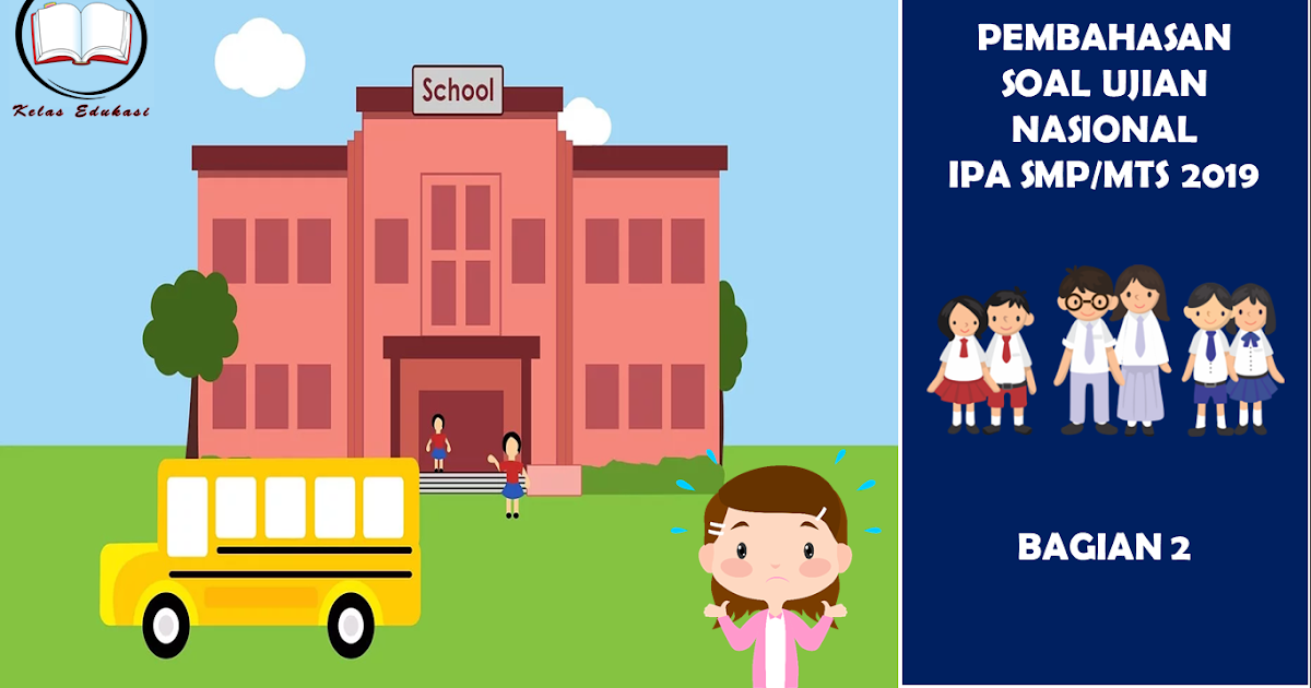 Pembahasan Soal Unbk Smp Mts 2019 Bagian 2 Kelas Edukasi