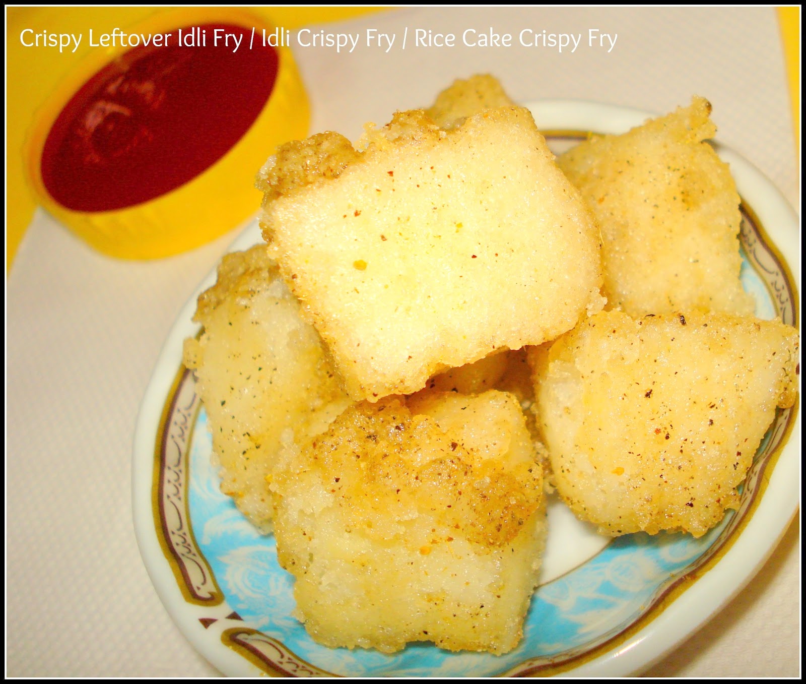 Crispy Leftover Idli Fry / Idli Crispy Fry / Rice Cake Crispy Fry You