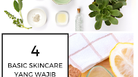 4 Basic Skincare yang Wajib Kamu Aplikasikan untuk Mendapatkan Kulit Wajah yang Bersih dan Sehat