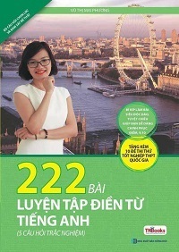 222 Bài Luyện Tập Điền Từ Tiếng Anh - Vũ Thị Mai Phương