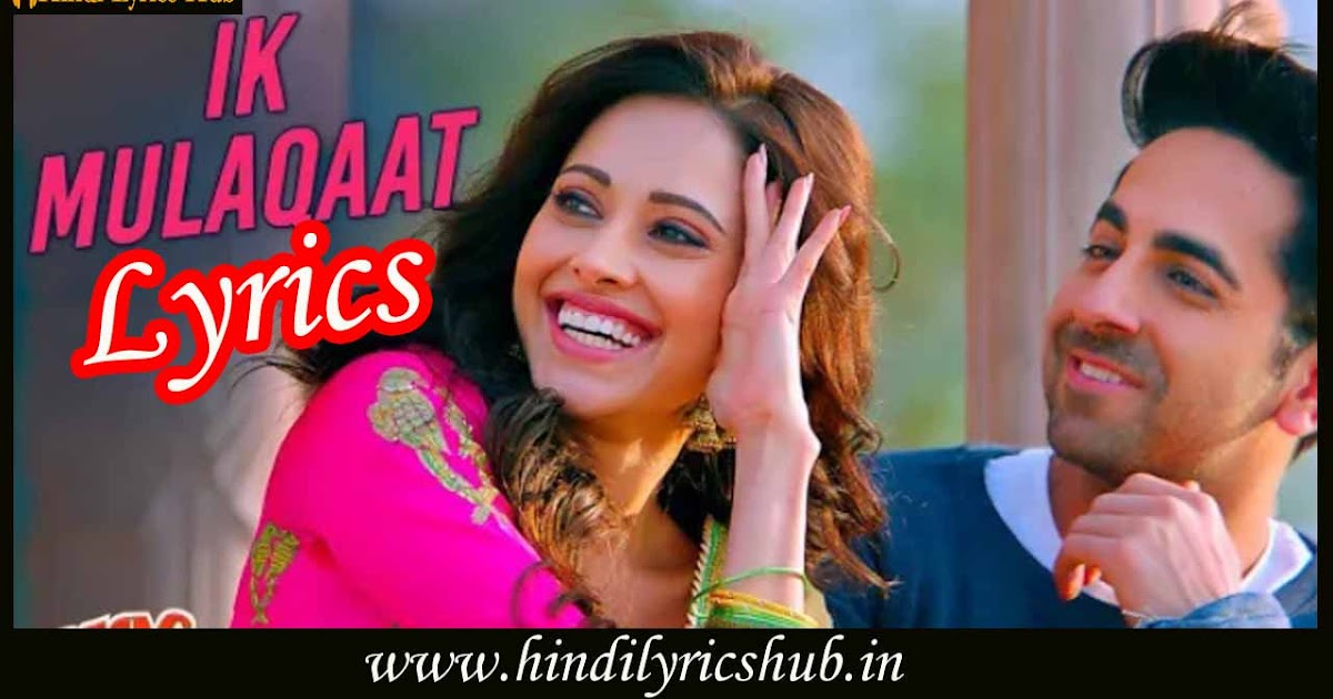 Ek Mulaqat Mein Lyrics from Dream Girl Hindi Lyrics Hub