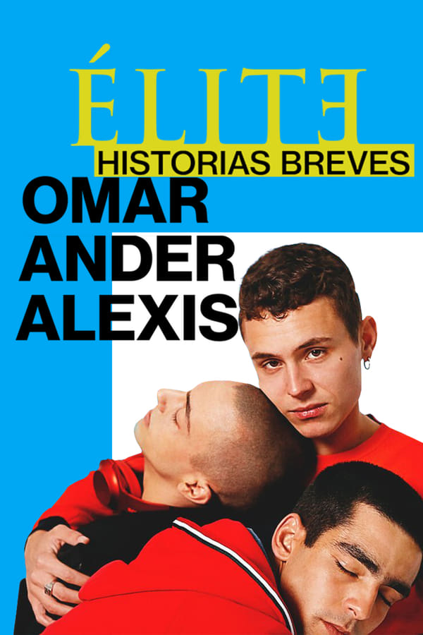 ▷ Ver Elite Historias Breves: Omar, Ander Y Alexis Online Capitulos Completos